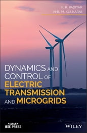 Dynamics and Control of Electric Transmission and Microgrids