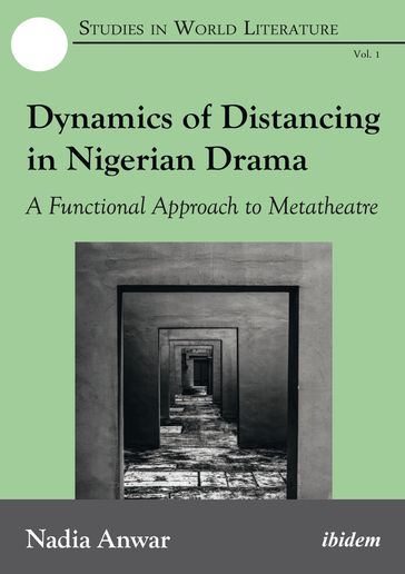 Dynamics of Distancing in Nigerian Drama - Chris Ringrose - Janet Wilson - Nadia Anwar