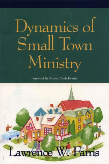 Dynamics of Small Town Ministry - Lawrence W. Farris