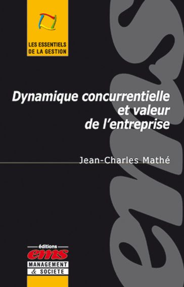 Dynamique concurrentielle et valeur de l'entreprise - Jean-Charles MATHE