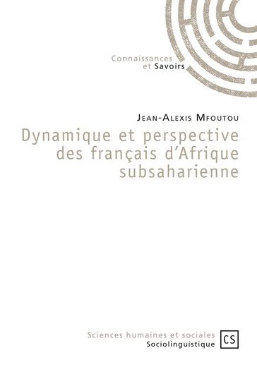 Dynamique et perspective des français d'Afrique subsaharienne - Jean-Alexis Mfoutou