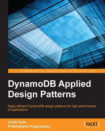 DynamoDB Applied Design Patterns - Prabhakaran Kuppusamy - Uchit Vyas