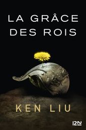 La Dynastie des Dents-de-Lion  tome 1 : La Grâce des rois