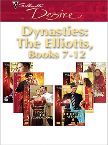 Dynasties: The Elliotts Miniseries - Barbara Dunlop - Emilie Rose - Kara Lennox - Kathie DeNosky - Maureen Child - Roxanne St. Claire