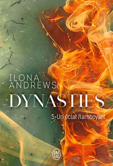 Dynasties (Tome 5) - Un éclat flamboyant - Ilona Andrews
