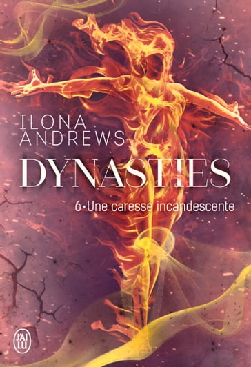 Dynasties (Tome 6) - Une caresse incandescente - Ilona Andrews