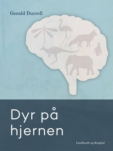 Dyr pa hjernen - Gerald Durrell