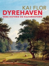 Dyrehaven. Dens historie og kulturhistorie