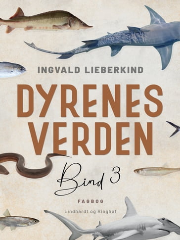 Dyrenes verden. Bind 3 - Ingvald Lieberkind