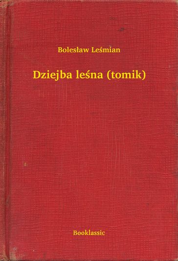 Dziejba lesna (tomik) - Bolesaw Lemian