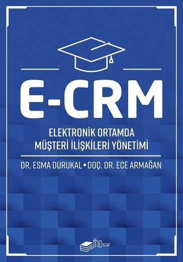 E-CRM: Elektronik Ortamda Müteri likileri Yönetimi - Ece Armaan