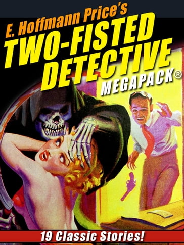 E. Hoffmann Price's Two-Fisted Detectives MEGAPACK® - E. Hoffmann Price