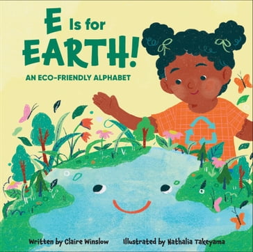 E Is for Earth! - Claire Winslow
