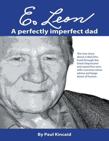 E. Leon: A Perfectly Imperfect Dad - Paul Kincaid