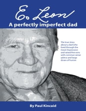 E. Leon: A Perfectly Imperfect Dad