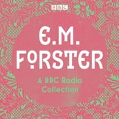 E. M. Forster: A BBC Radio Collection