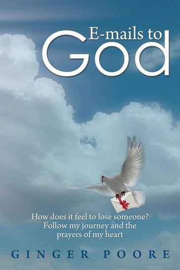 E-Mails to God - Ginger Poore