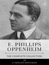 E. Phillips Oppenheim The Complete Collection