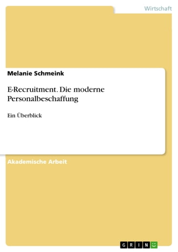E-Recruitment. Die moderne Personalbeschaffung - Melanie Schmeink