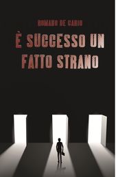 E  SUCCESSO UN FATTO STRANO