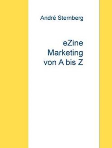 E-Zine Marketing von A bis Z - Andre Sternberg