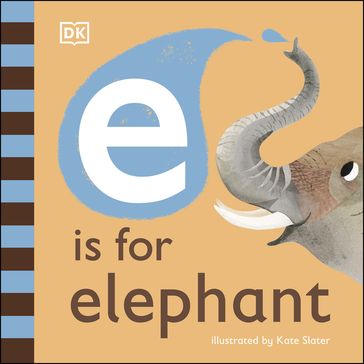 E is for Elephant - Dk