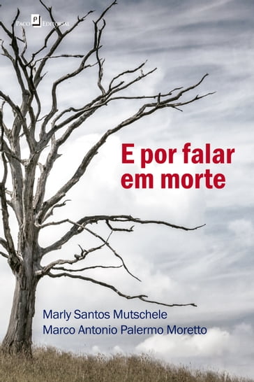 E por falar em morte - Marco Antonio Palermo Moretto - Marly Santos Mutschele