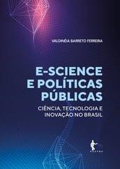 E-science e políticas públicas para ciência, tecnologia e inovação no Brasil