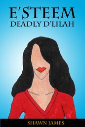 E steem: Deadly D lilah