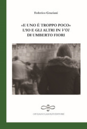 «E uno è troppo poco». L io e gli altri in Voi di Umberto Fiori