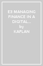 E3 MANAGING FINANCE IN A DIGITAL WORLD - STUDY TEXT