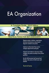 EA Organization A Complete Guide - 2019 Edition