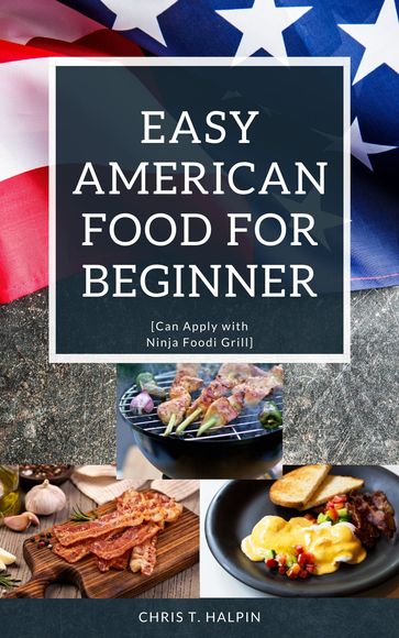 EASY AMERICAN food for beginner : SALAD, GRILLED - Chris T. Halpin