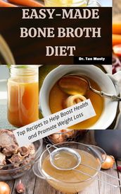 EASY-MADE BONE BROTH DIET