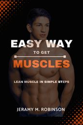 EASY WAY TO GET MUSCLES
