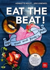 EAT THE BEAT ! - Sex Food and Rock n Roll