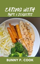 EATING WITH TYPE 1 DIABETES
