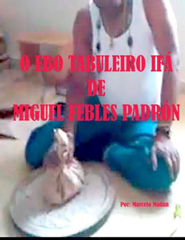 O EBO DE TABULEIRO DE MIGUEL FEBLES PADRON - Marcelo Madan