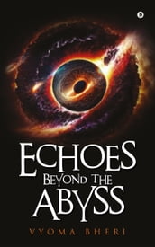 ECHOES BEYOND THE ABYSS