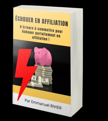 ECHOUER EN AFFILIATION - Emmanuel RIVIER