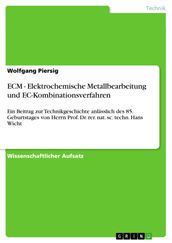 ECM - Elektrochemische Metallbearbeitung und EC-Kombinationsverfahren