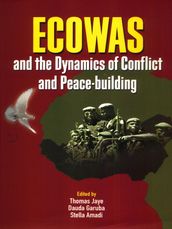 ECOWAS and the dynamics of conflict and peace-building