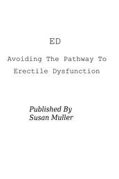 ED: Avoiding The Pathway To Erectile Dysfunction