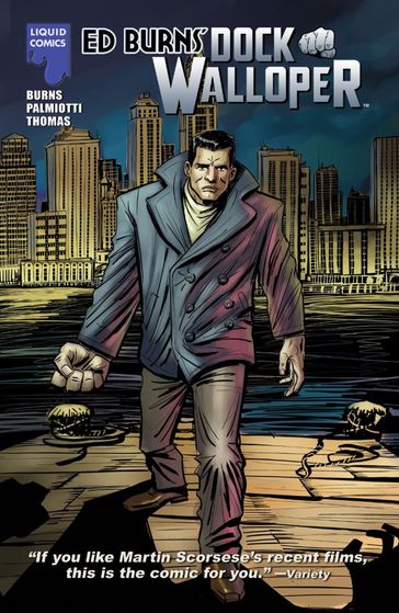 ED BURNS: DOCK WALLOPER Graphic Novel, Volume 1 - Ed Burns - Jimmy Palmiotti - Siju Thomas