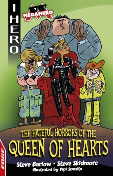 EDGE: I HERO: Megahero: The Hateful Horrors of the Queen of Hearts - Steve Barlow - Steve Skidmore