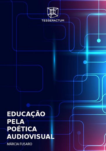 EDUCAÇÃO PELA POÉTICA AUDIOVISUAL - Márcia Fusaro