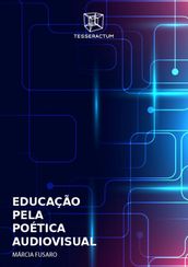 EDUCAÇÃO PELA POÉTICA AUDIOVISUAL