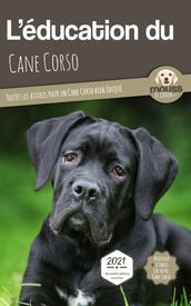 L EDUCATION DU CANE CORSO - Edition 2021 enrichie