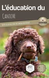 L EDUCATION DU CANICHE - Edition 2021 enrichie