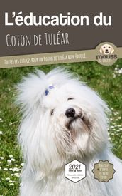 L EDUCATION DU COTON DE TULEAR - Edition 2021 enrichie